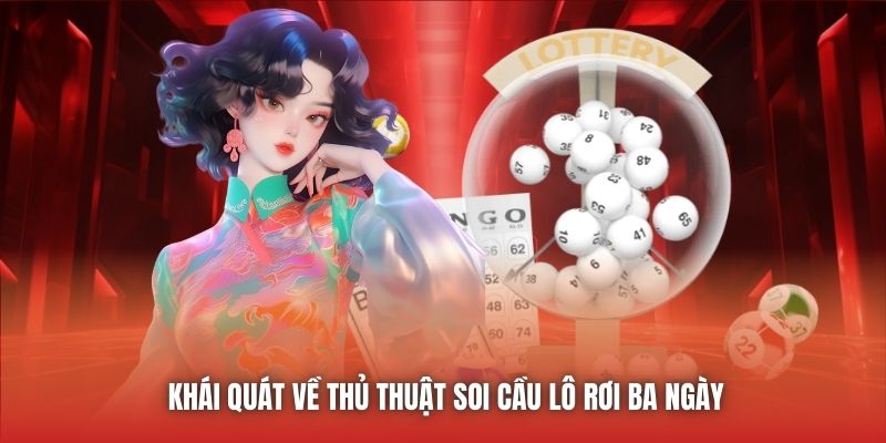 Khái quát về thủ thuật soi cầu lô rơi ba ngày
